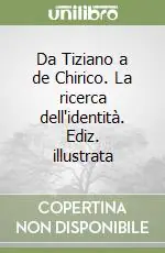 Pagamento Sicuro Da Tiziano a de Chirico. La ricerca dell‘identità. Ediz. illustrata