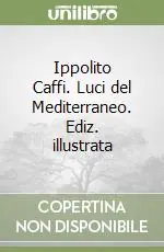 Ippolito Caffi. Luci del Mediterraneo. Ediz. illustrata Saldi