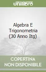 Algebra E Trigonometria (30 Anno Itg) A Buon Prezzo