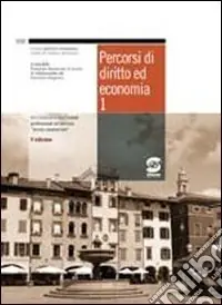 Percorsi di diritto e di economia. Con materiali per il docente. Per gli Ist. professionali per i servizi commerciali. Vol. 1CORSO DI DIRITTO ED ECONOMIA PER IL TRIENNIO DEGLI ISTITUTI PROF. SERVIZI Bestseller