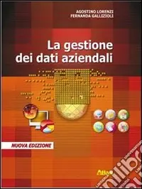 Ultime Pezzi La gestione dei dati aziendali. Per gli Ist. profeNUOVA EDIZIONE