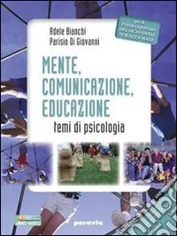 Mente, comunicazione, educazione. Temi di psicologia. Per il Licei e gli Ist. magistrali. Con espansione onlineTEMI DI PSICOLOGIA Compra Adesso