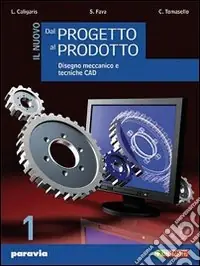 Compra Online Nuovo dal progetto al prodotto. Per gli Ist. Tecnici industriali. Con espansione online. Vol. 3