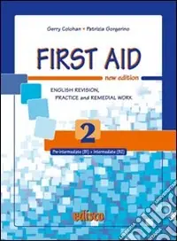 First aid. English revision, practice and remedial work. Per le Scuole superiori. Con espansione online. Vol. 2ENGLISH REVISION, PRACTICE AND REMEDIAL WORK Spedizione Espresso