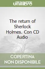 The return of Sherlock Holmes. Con CD Audio Popolare