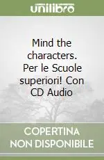 Mind the characters. Per le Scuole superiori! Con CD Audio Promozione
