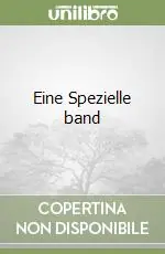 Eine Spezielle band Offerta Limitata