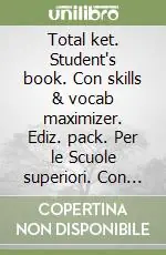 Pagamento Sicuro Total ket. Student‘s book. Con skills & vocab maximizer. Ediz. pack. Per le Scuole superiori. Con CD Audio. Con CD-ROMSTUDENT‘S BOOK + SKILLS & VOCAB MAXIMIZER + AUDIO CD ROM + AUDIO CD