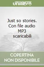 Nuova Collezione Just so stories. Con file audio MP3 scaricabili