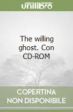 Esclusivo The willing ghost. Con CD-ROM