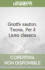 Spedizione Espresso Gnothi sauton. Teoria. Per il Liceo classicoTEORIA