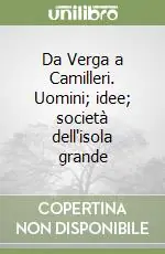 Novità Da Verga a Camilleri. Uomini; idee; società dell‘isola grandeUOMINI, IDEE, SOCIETA‘ DELL‘ISOLA GRANDE