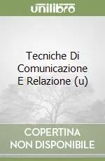 Offerta Del Giorno Tecniche Di Comunicazione E Relazione (u)