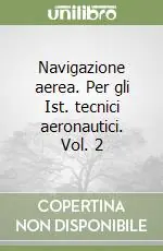 Occasione Navigazione aerea. Per gli Ist. tecnici aeronautici. Vol. 2
