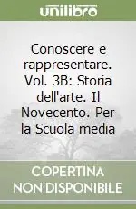 Reso Gratuito Conoscere e rappresentare. Vol. 3B Storia dell‘arte. Il Novecento. Per la Scuola mediaB3) STORIA DELL‘ARTE. IL NOVECENTO