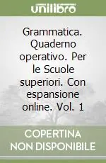 Economico Grammatica. Quaderno operativo. Per le Scuole superiori. Con espansione online. Vol. 1