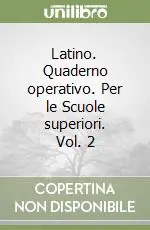 Latino. Quaderno operativo. Per le Scuole superiori. Vol. 2 Più Venduto