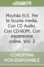 Mochila ELE. Per la Scuola media. Con CD Audio. Con CD-ROM. Con espansione online. Vol. 2 Promozione Esclusiva