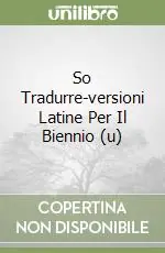 So Tradurre-versioni Latine Per Il Biennio (u) Super Prezzo