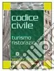 Codice del turismo e della ristorazione. Per gli Ist. Tecnici e professionali Soddisfatti O Rimborsati