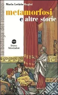 Metamorfosi e altre storie. Per la Scuola media Compra Oggi Stesso