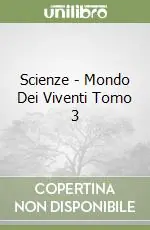 Scienze -MONDO DEI VIVENTI TOMO 3 Compra Adesso