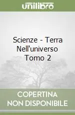 Acquista Ora Scienze -TERRA NELL‘UNIVERSO TOMO 2