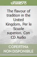 Direttamente Dal Produttore The flavour of tradition in the United Kingdom. Per le Scuole superiori. Con CD AudioIN THE UNITED KINGDOM