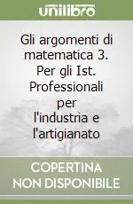 Bestseller Gli argomenti di matematica 3. Per gli Ist. Professionali per l‘industria e l‘artigianato