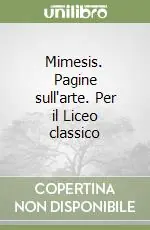 Mimesis. Pagine sull‘arte. Per il Liceo classicoPAGINE SULL’ARTE Offerta Limitata