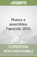 Musica e assemblea. Fascicolo 2010 Compra Online