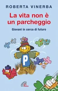 Scelto Dai Clienti La Vita non è un parcheggio. Giovani in cerca di futuro