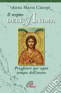 Il Respiro dell‘anima. Preghiere per ogni tempo dell‘anno Promozione Esclusiva