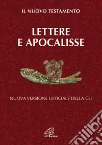 Lettere e Apocalisse. Il nuovo testamento. Nuova versione ufficiale della CEI Prezzo Basso