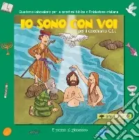 Prezzo Di Fabbrica Io sono con voi per il Catechismo C.E.I. Quaderno-laboratorio per la catechesi biblica e l‘iniziazione cristiana.