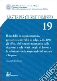 Spedito Oggi Master per giuristi d‘impresa. Vol. 19 Il modello di organizzazione, gestione e controllo ex D.Lgs 231/2001