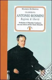 Antonio Rosmini. Ragione & libertà Offerta