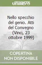Nello specchio del genio. Atti del Convegno (Vinci, 23 ottobre 1999) Prezzo Scontato