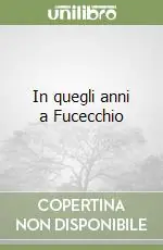 Promozione Esclusiva In quegli anni a Fucecchio
