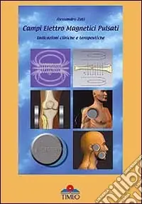 Campi elettromagnetici pulsati. Indicazioni cliniche e terapeutiche Bestseller