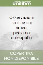 Promozione Osservazioni cliniche sui rimedi pediatrici omeopatici