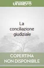 Ultima Occasione La conciliazione giudiziale