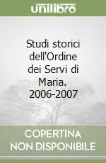 Must-Have Studi storici dell‘Ordine dei Servi di Maria. 2006-2007