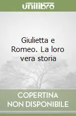 A Buon Prezzo Giulietta e Romeo. La loro vera storia