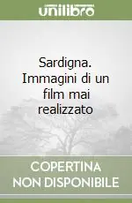 A Buon Prezzo Sardigna. Immagini di un film mai realizzato