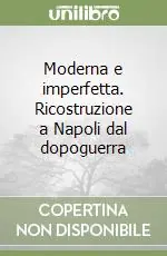 Quantità Limitata Moderna e imperfetta. Ricostruzione a Napoli dal dopoguerra