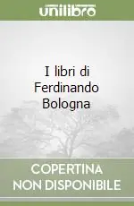 Esclusivo I libri di Ferdinando Bologna