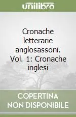 Affare Cronache letterarie anglosassoni. Vol. 1 Cronache inglesi