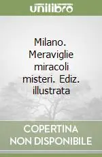 Promo Stagionale Milano. Meraviglie miracoli misteri. Ediz. illustrata