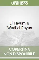 Offerta Lampo Il Fayum e Wadi el Rayan